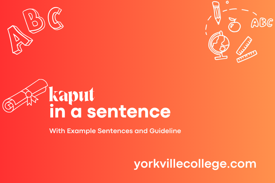 kaput in a sentence