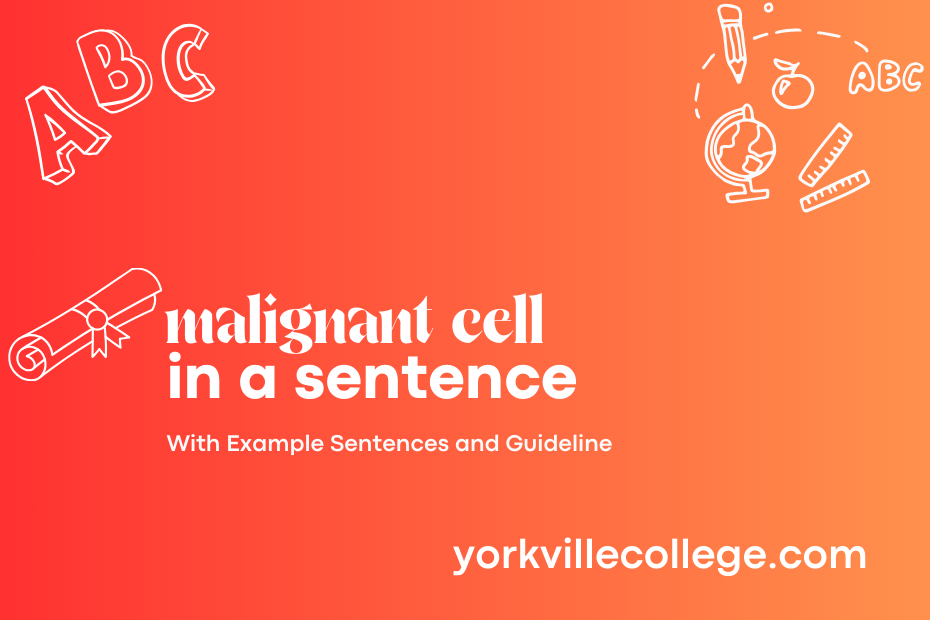 malignant cell in a sentence