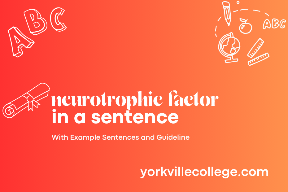 neurotrophic factor in a sentence