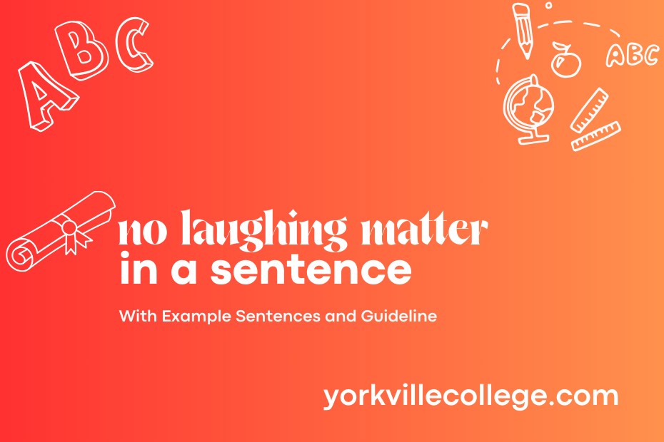 no laughing matter in a sentence