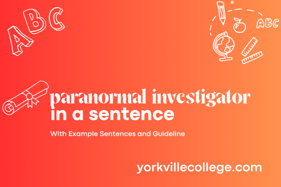 paranormal investigator in a sentence