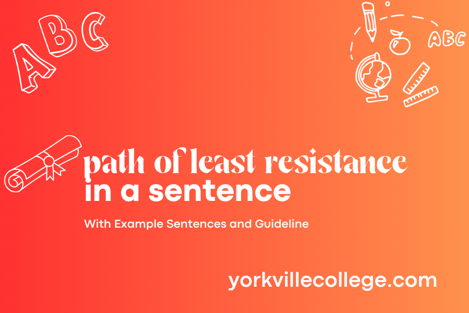 path of least resistance in a sentence