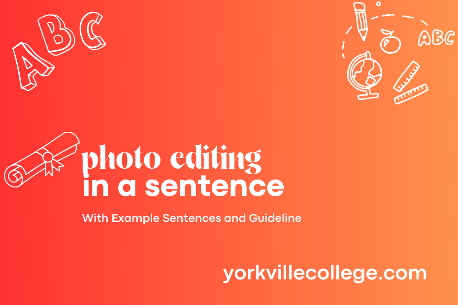 photo editing in a sentence