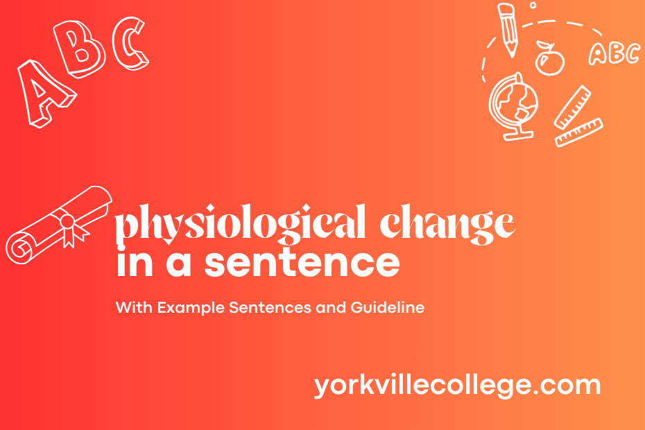 physiological change in a sentence