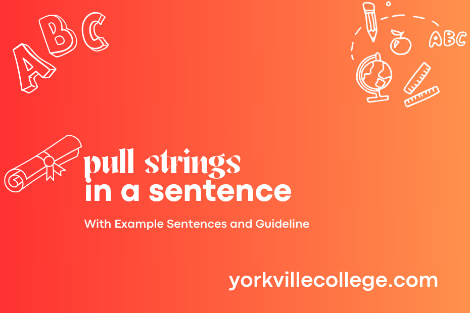 pull strings in a sentence