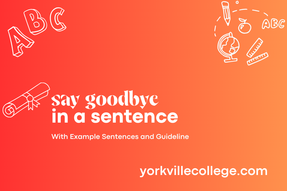 say goodbye in a sentence