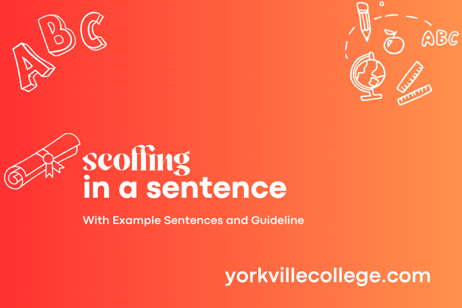 scoffing in a sentence