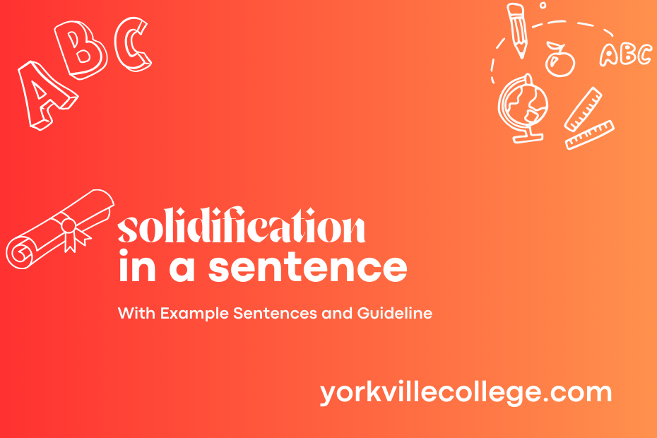 solidification in a sentence