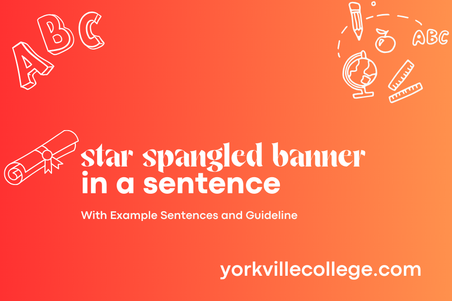 star spangled banner in a sentence