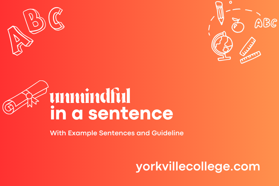 unmindful in a sentence